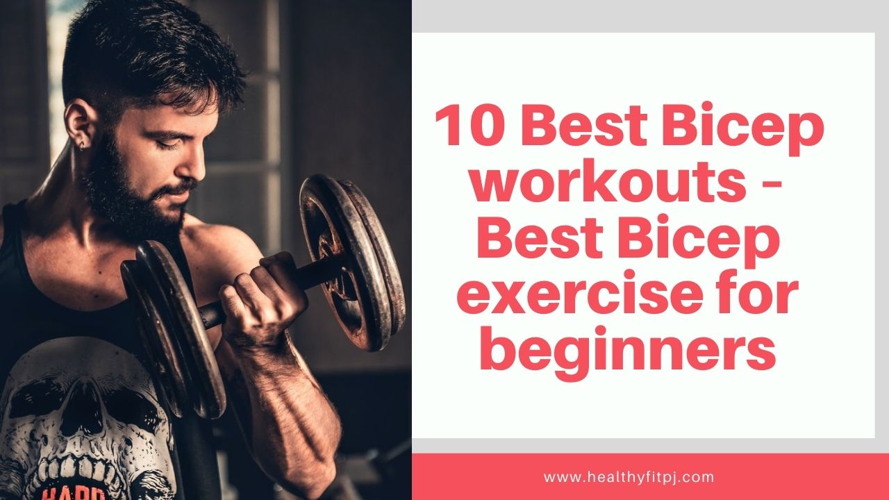 Best Bicep workouts – Best Bicep exercise for beginners