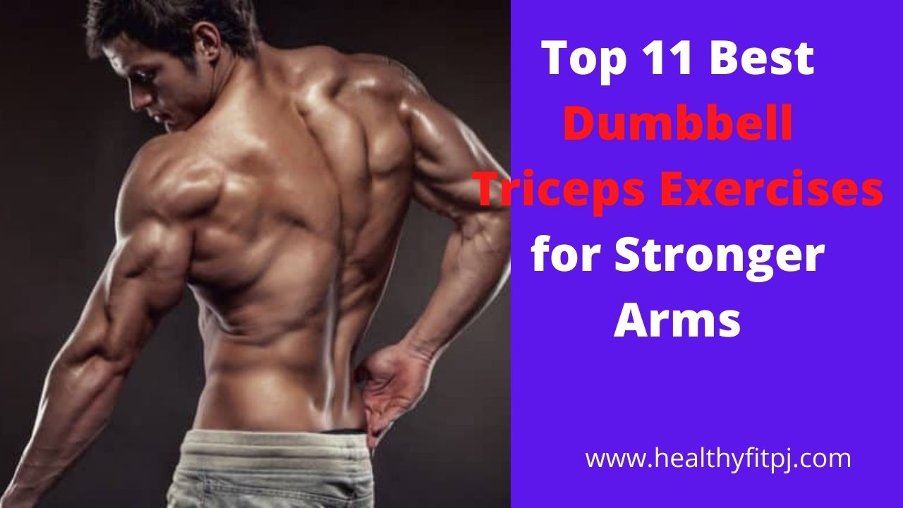 Top 11 Best Dumbbell Triceps Exercises for Stronger Arms