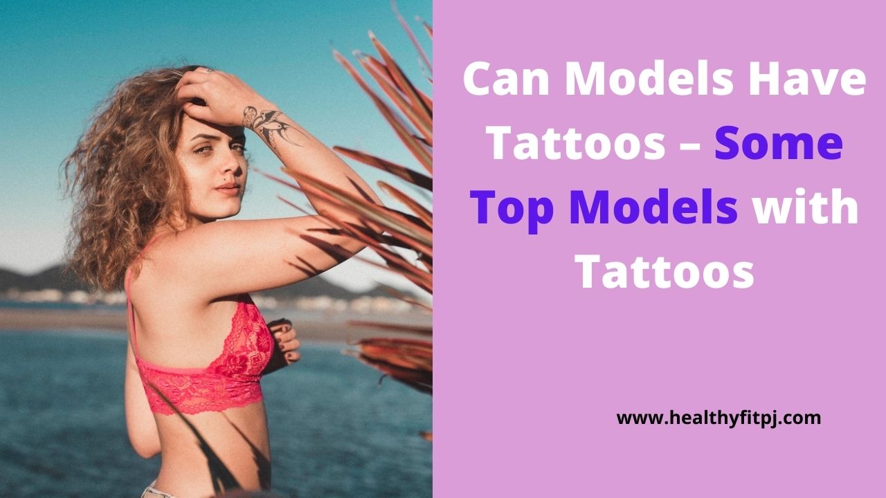 Can Models Have Tattoos