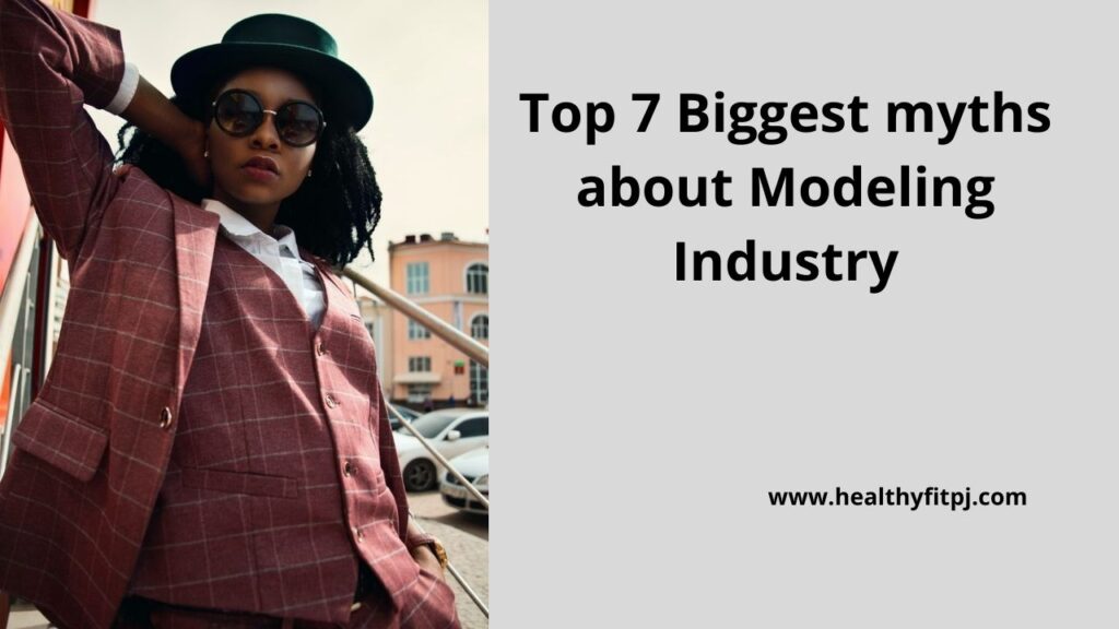 Top 7 Biggest Myths About Modeling Industry