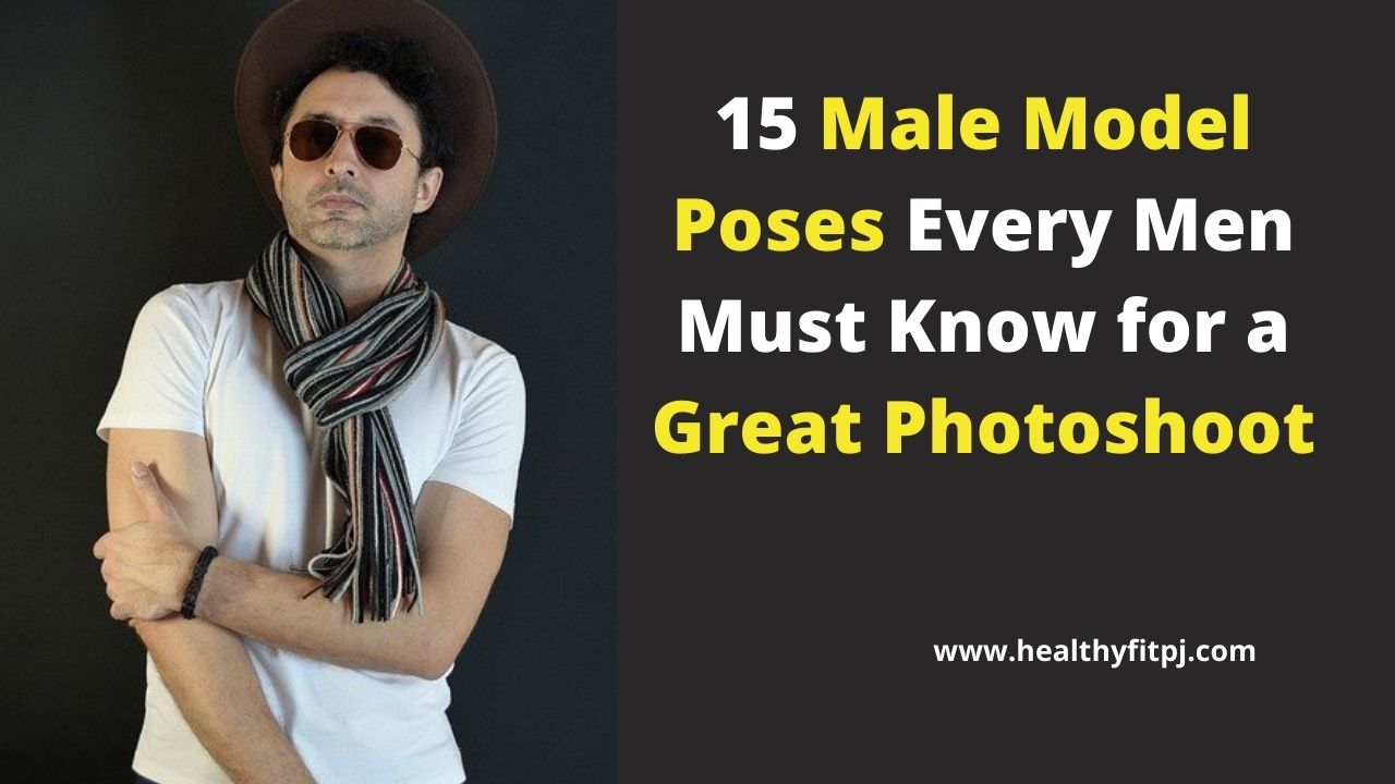 Male Model Poses Every Men Must Know for a Great Photoshoot