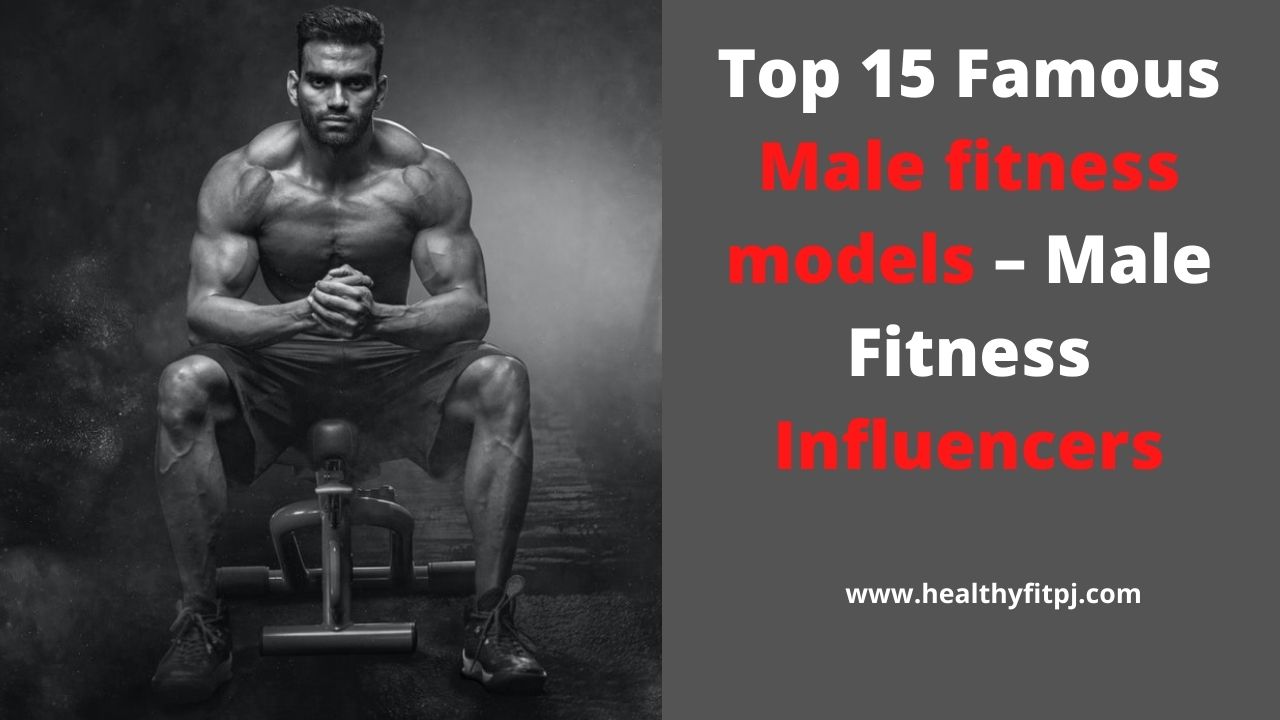 Top 15 Famous Male fitness models