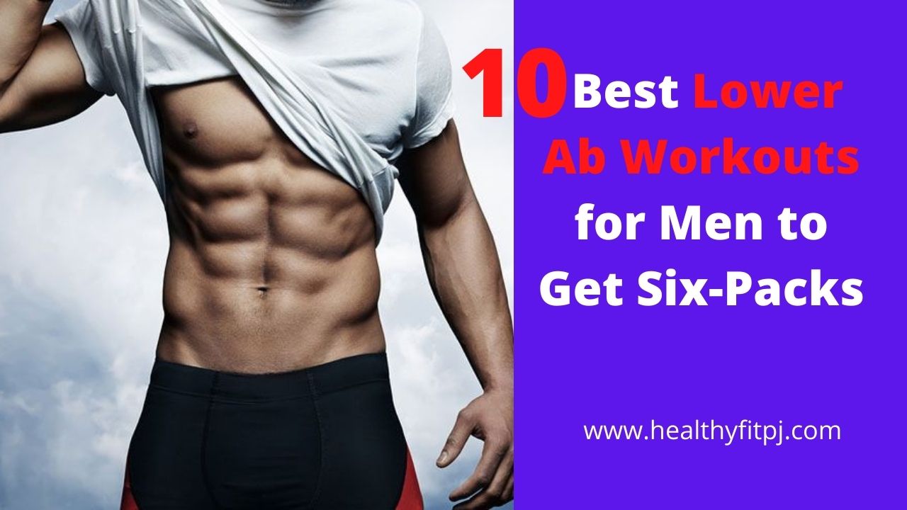 10 Best Lower Ab Workouts for Men to Get Six-Packs