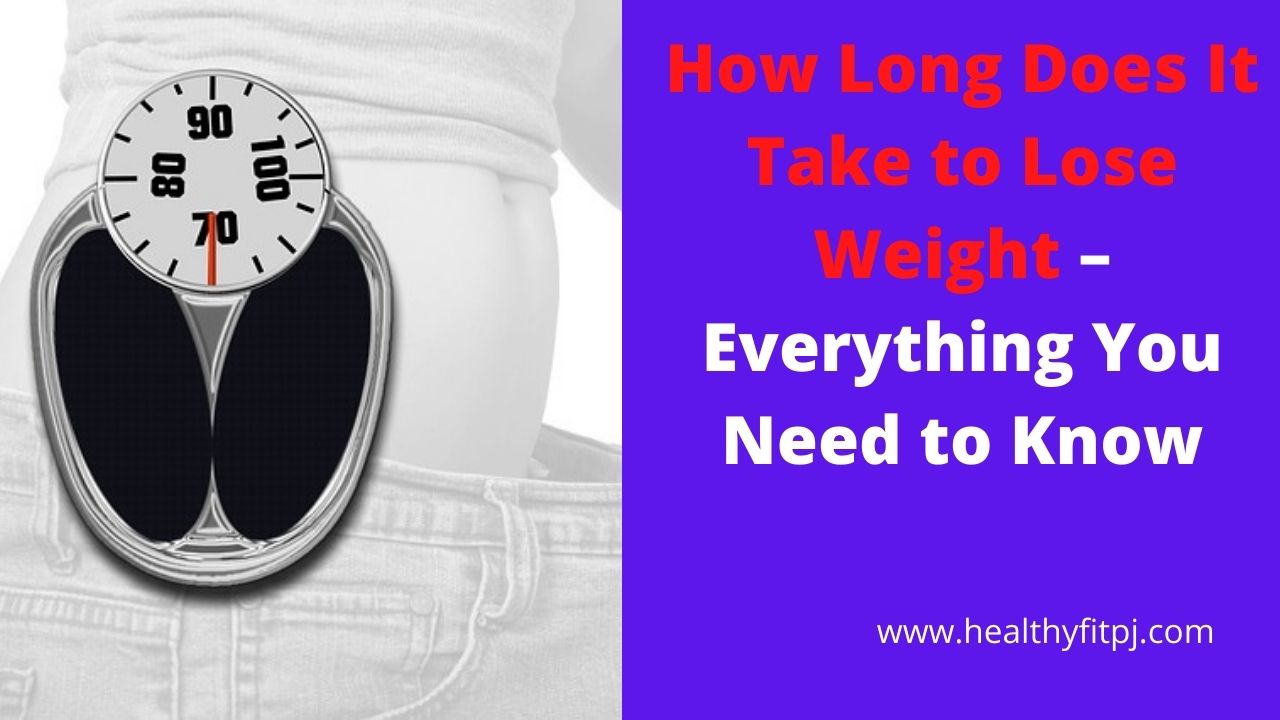 How Long Does It Take to Lose Weight – Everything You Need to Know