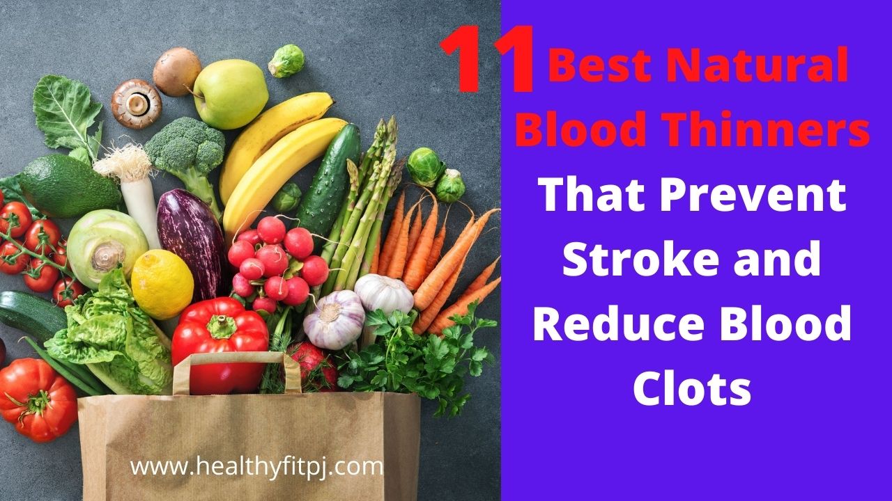11 Best Natural Blood Thinners That Prevent Stroke and Reduce Blood Clots