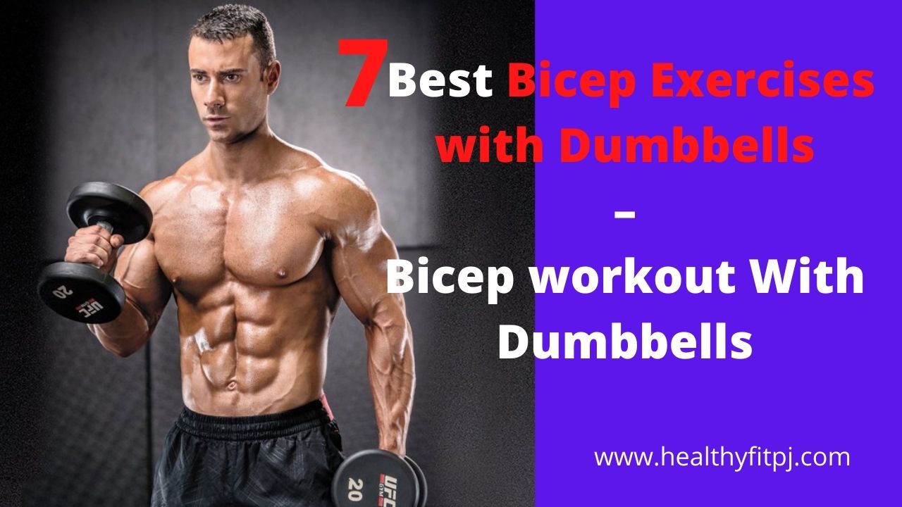 7 Best Bicep Exercises with Dumbbells – Bicep workout With Dumbbells