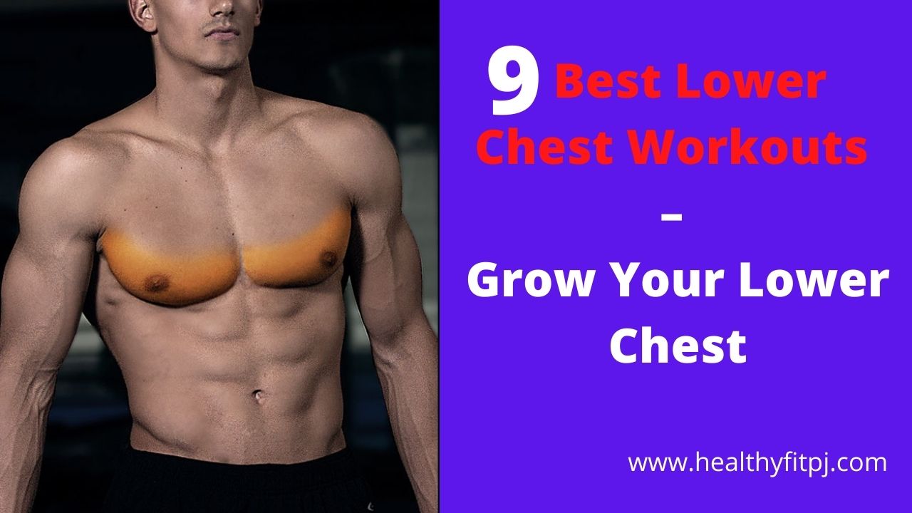 9 Best Lower Chest Workouts – Grow Your Lower Chest