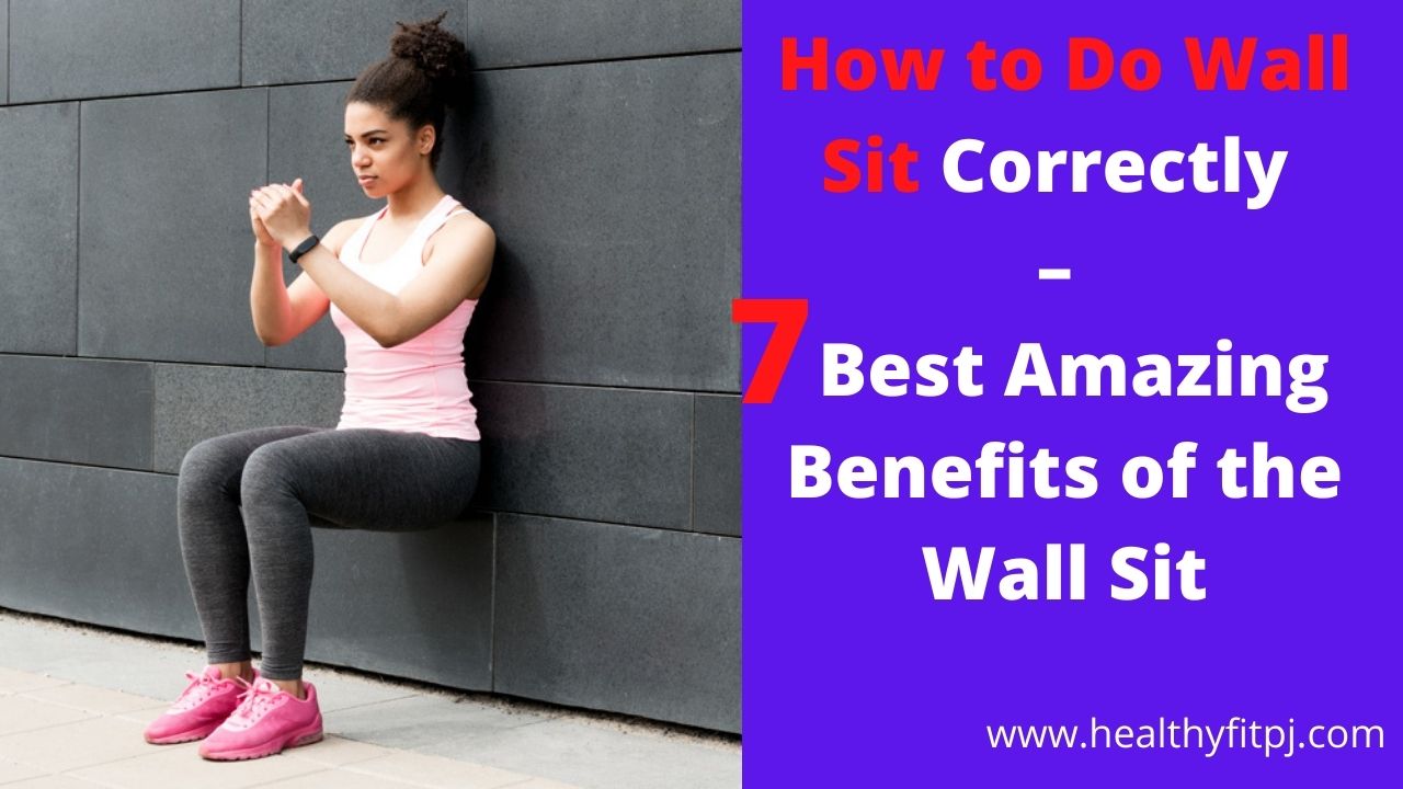 How to Do Wall Sit Correctly – 7 Best Amazing Benefits of the Wall Sit