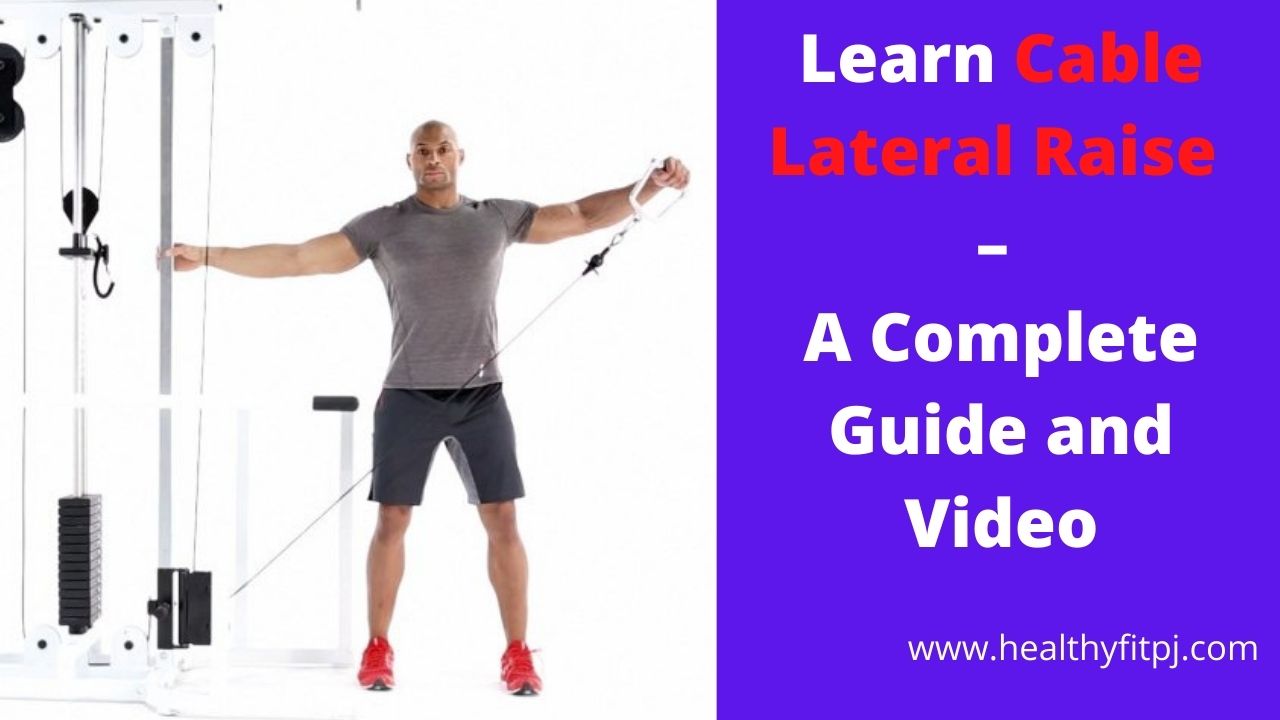 Learn Cable Lateral Raise – A Complete Guide and Video