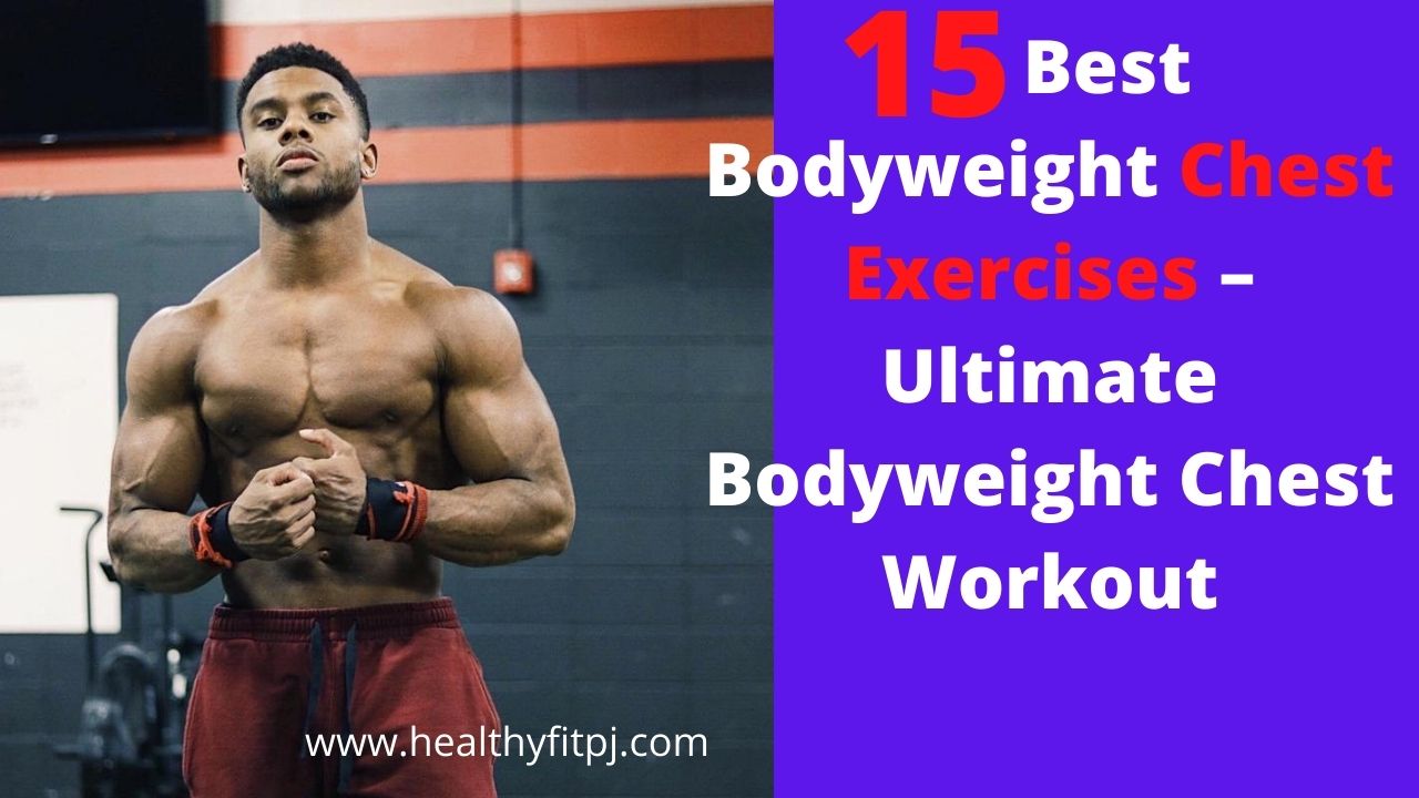 15 Best Bodyweight Chest Exercises For Building Pecs at Home