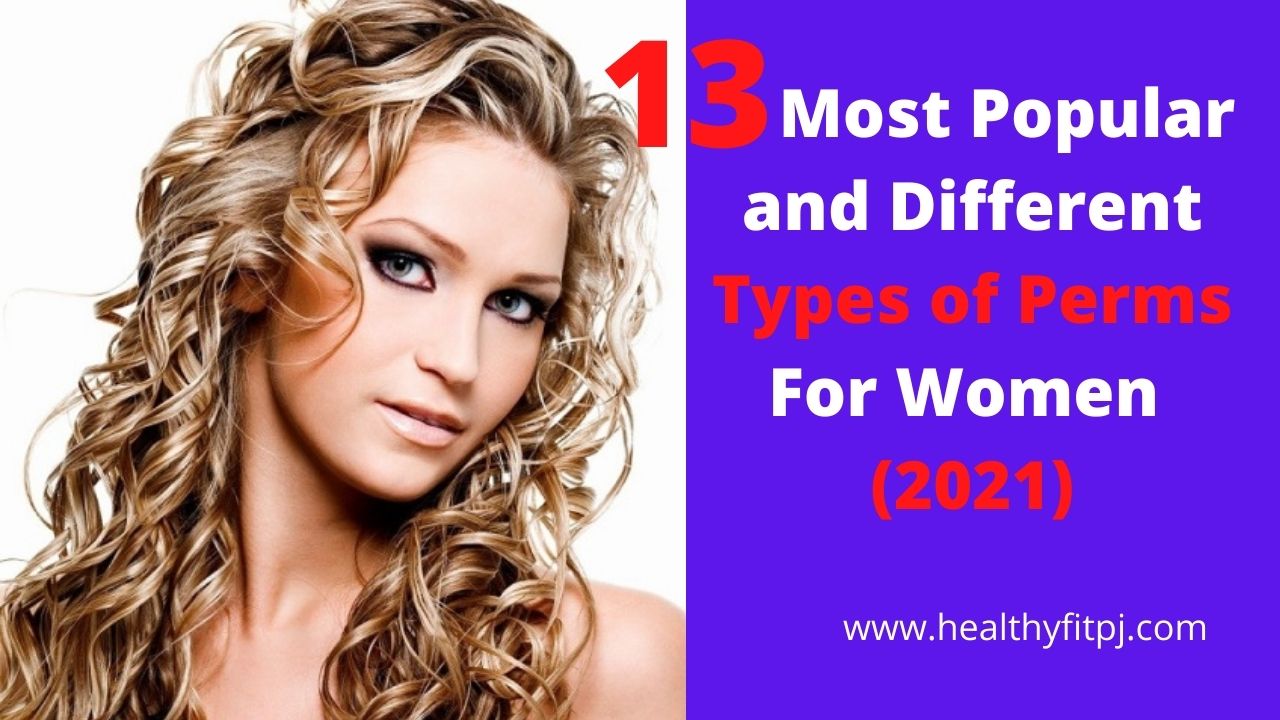 13 Most Popular and Different Types of Perms For Women (2021)