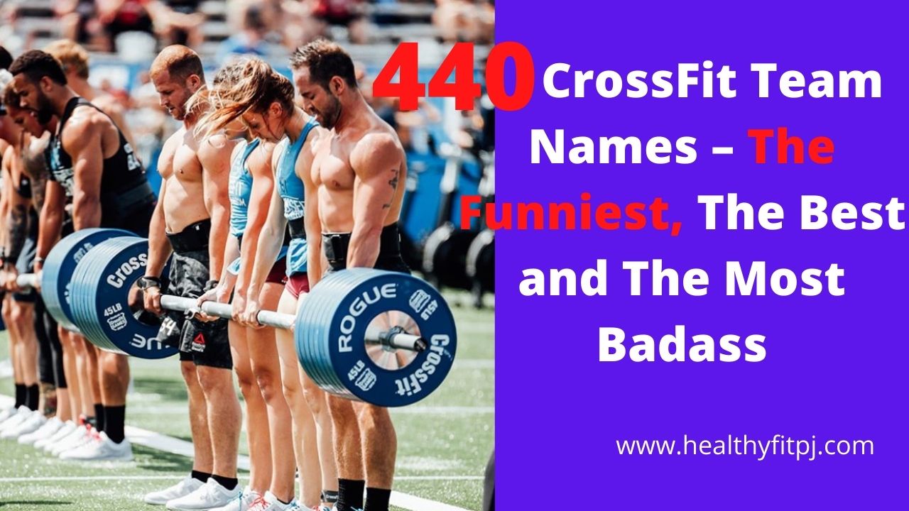 440 CrossFit Team Names – The Funniest, The Best and The Most Badass