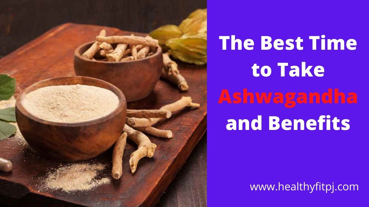 The Best Time to Take Ashwagandha and Benefits