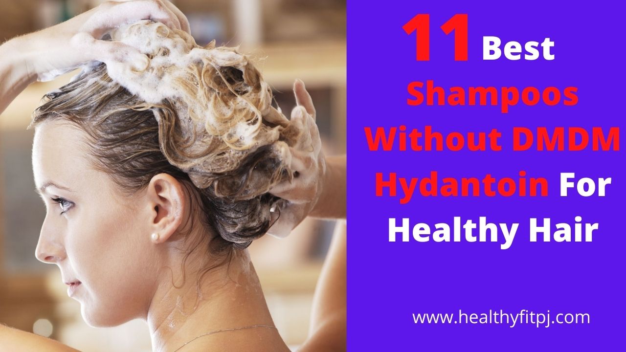 11 Best Shampoos Without DMDM Hydantoin For Healthy Hair