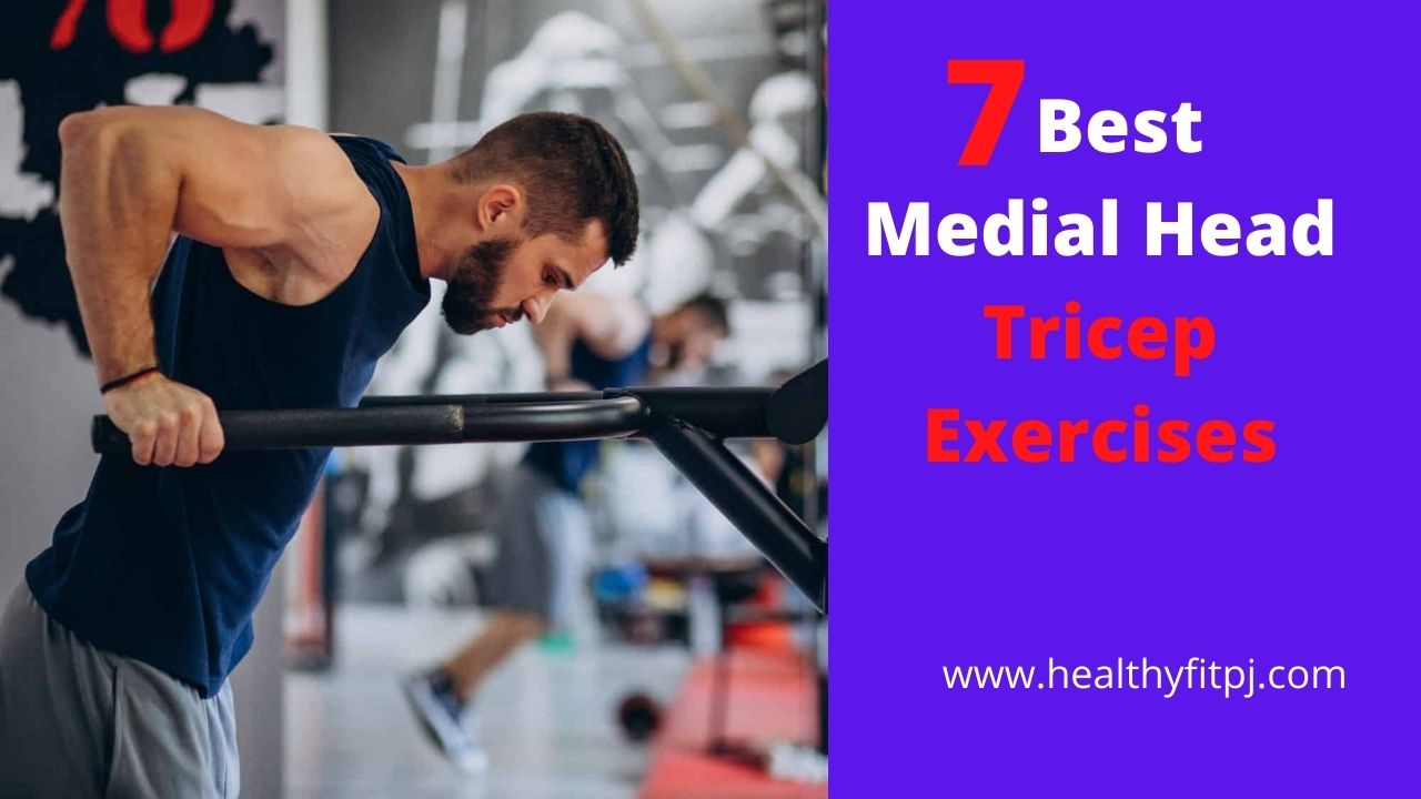 7 Best Medial Head Tricep Exercises