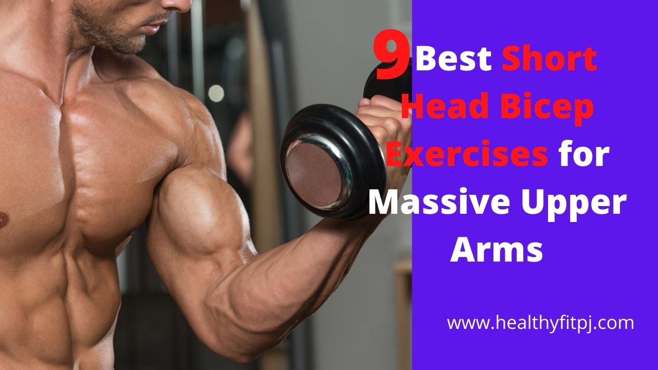 9 Best Short Head Bicep Exercises for Massive Upper Arms
