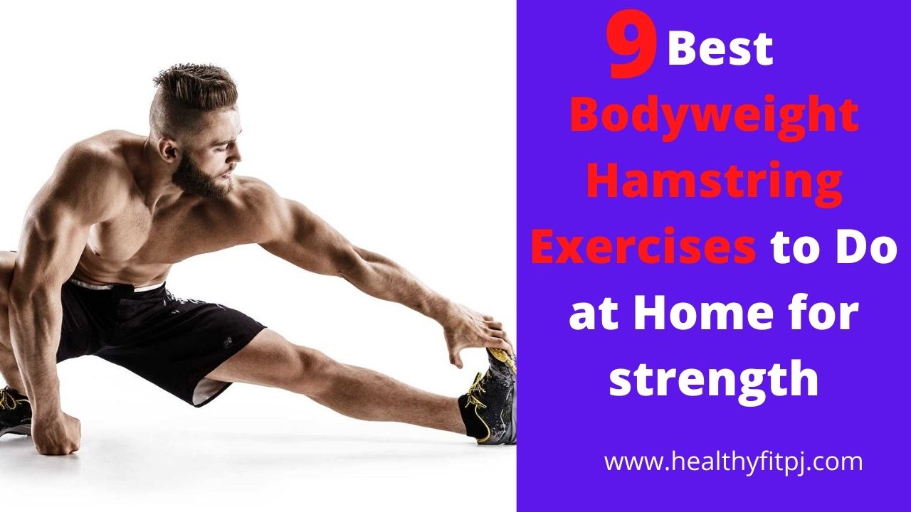 9 Best Bodyweight Hamstring Exercises to Do at Home for strength