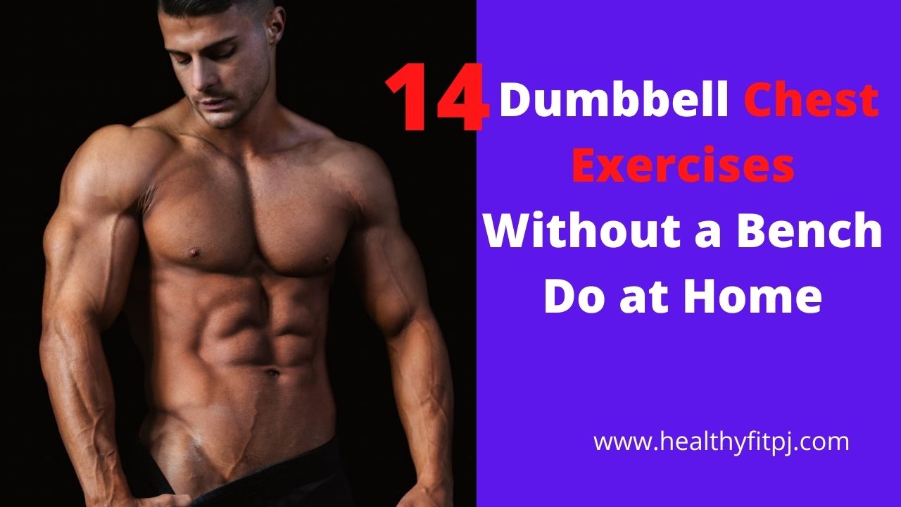 14 Dumbbell Chest Exercises Without a Bench Do at Home