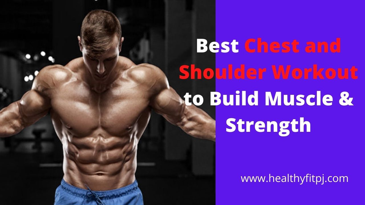 Best Chest and Shoulder Workout to Build Muscle & Strength