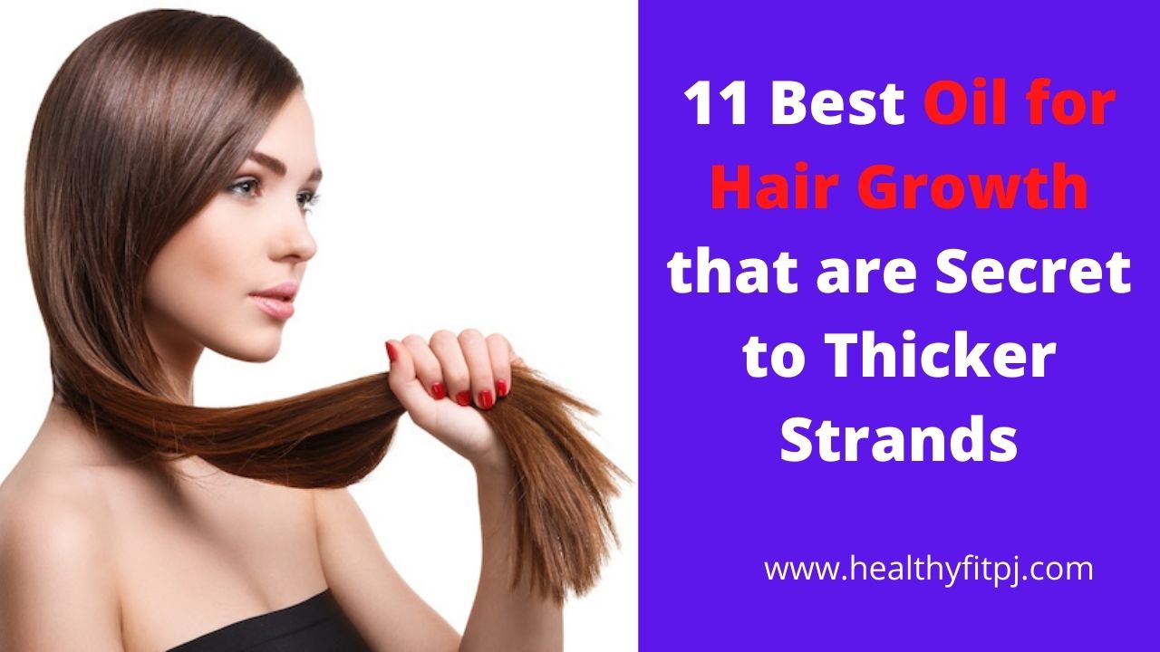 11 Best Oil for Hair Growth that are Secret to Thicker Strands