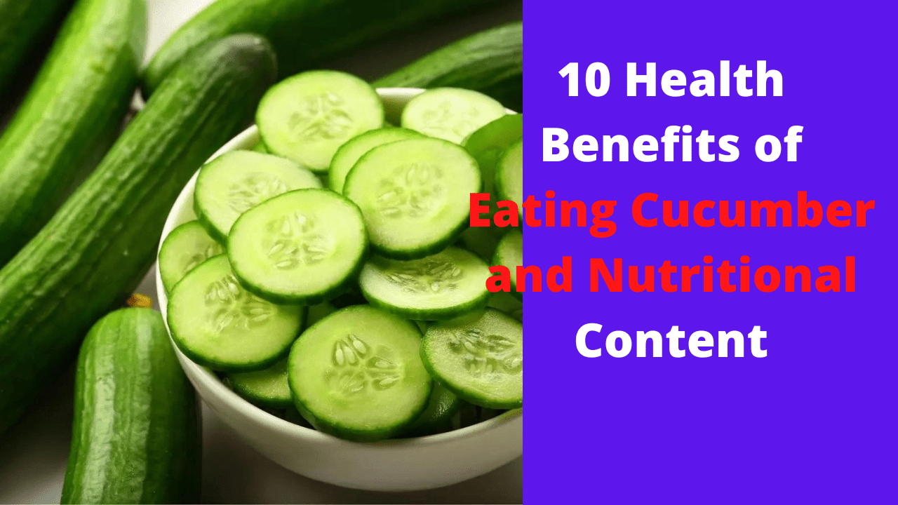 10 Health Benefits of Eating Cucumber and Nutritional Content