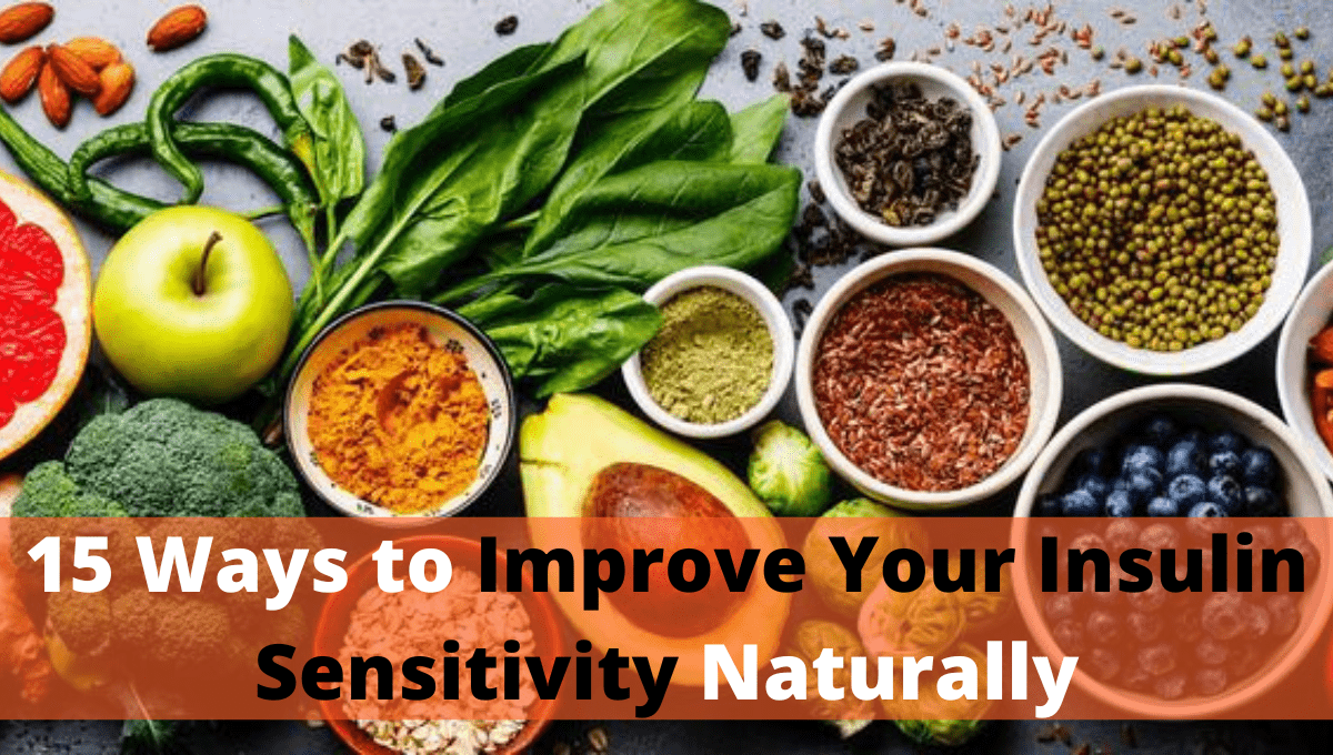 15 Ways to Improve Your Insulin Sensitivity Naturally