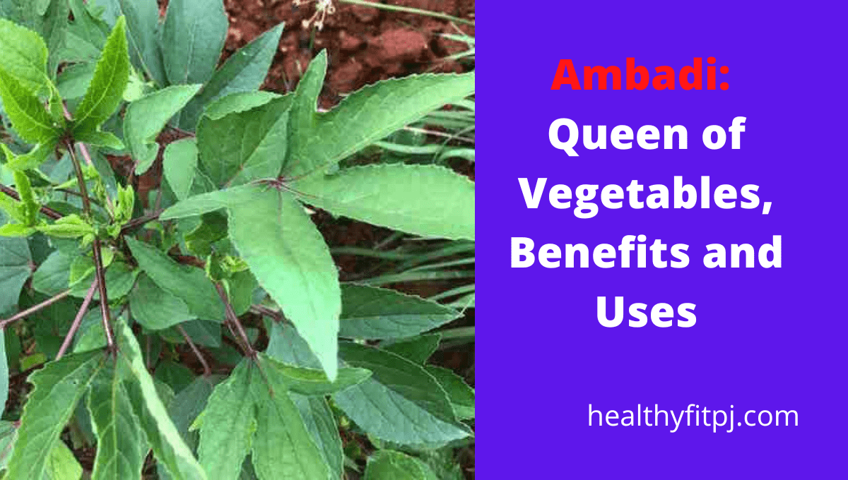 Ambadi: Queen of Vegetables, Benefits and Uses