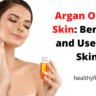 Argan Oil for Skin: Benefits and Uses for Skin